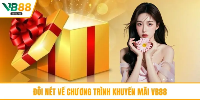 Đôi nét về chương trình khuyến mãi VB88