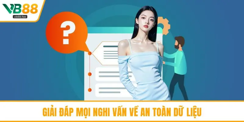 Giải đáp mọi nghi vấn về an toàn dữ liệu Giải đáp mọi nghi vấn về an toàn dữ liệu