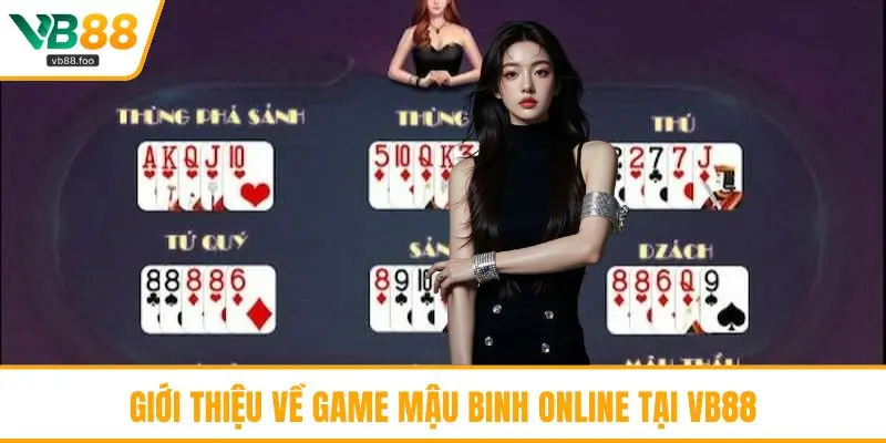 Giới thiệu về game Mậu Binh online tại VB88
