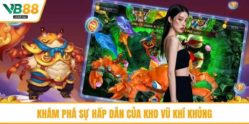 Khám phá sự hấp dẫn của kho vũ khí khủng