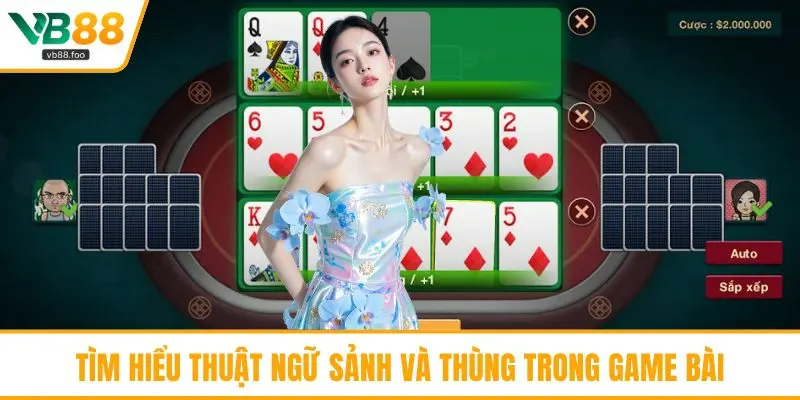 Tìm hiểu thuật ngữ sảnh và thùng trong game bài